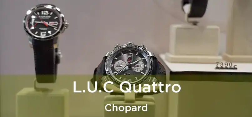  L.U.C Quattro Chopard