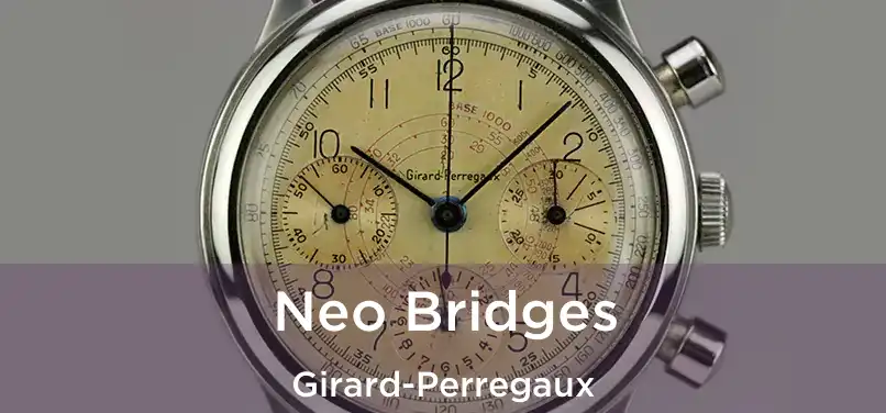  Neo Bridges Girard-Perregaux