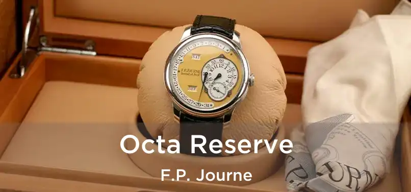  Octa Reserve F.P. Journe